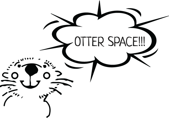 in otter space!